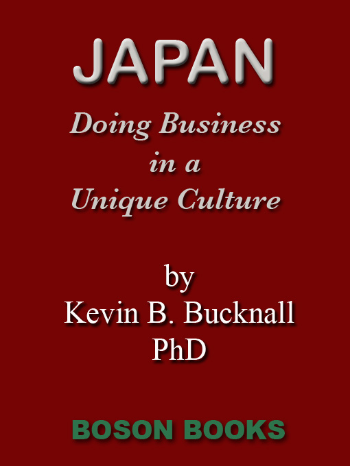Title details for Japan: Doing Business in a Unique Culture by Kevin B. Bucknall, Ph.D - Available